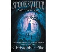 Spooksville 3-Books-In-1: The Secret Path; The Howling Ghost; The Haunted Cave