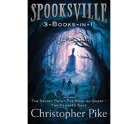 [(Spooksville 3-Books-In-1! : The Secret Path; The Howling Ghost; The Haunted Cave)] [By (author) Christopher Pike] published on (September, 2015)