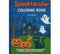 Spooktacular Coloring Book: Fun Halloween Coloring Adventure for Kids: Pumpkins, Witches, Ghosts, and More!