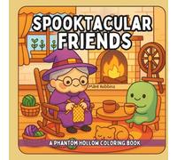 Spooktacular Friends: A Phantom Hollow Coloring Book: A Cute & Cozy Halloween Coloring Book for Kids Ages 4-8