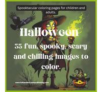Spooktacular Halloween Coloring Pages for Adults and Kids: 33 fun, spooky, scary and chilling images to color. (Fall Coloring and Activity Books for Halloween and Thanksgiving)