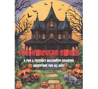 Spooktacular Shades: A Fun and Friendly Halloween Coloring Book for All Ages: 40 Delightfully Spooky Designs of Pumpkins, Ghosts, and Witches to Color and Celebrate the Magic of Halloween Together