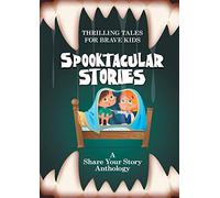 Spooktacular Stories: Thrilling Tales for Brave Kids