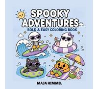 Spooky Adventures - A Bold & Easy Halloween Coloring Book for Kids & Adults: 40 Cute & Simple Designs for Relaxation, Creativity, and Stress Relief (Spooky Halloween World)