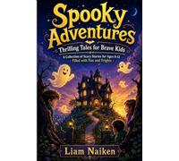 Spooky Adventures: Thrilling Tales for Brave Kids