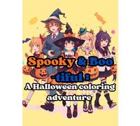 Spooky And Boo-tiful A Halloween Coloring Adventure: A Hauntingly Cute Halloween Coloring Adventure Creepy, Cute, and Full of Colorful Frights