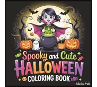 Spooky and Cute Halloween Coloring Book: Halloween Coloring Book for Kids, Adults and Toddlers | 100 Pages of Friendly Ghosts, Pumpkins, Witches | ... prefect for gifts and seasonal occasions.