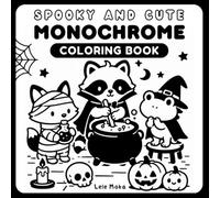 Spooky and Cute Monochrome Coloring Book: Bold and Easy Halloween Coloring Pages with Cute Animals, Ghosts, Pumpkins, Haunted Scenes and Relaxing Black Marker Designs