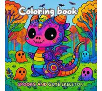Spooky and cute skeleton: coloring book: spooky and cute animal skeleton coloring book for young and old