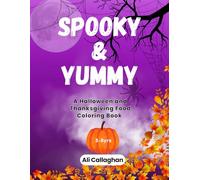 Spooky and Yummy: A Halloween and Thanksgiving Food Coloring Book for Kids Ages 2-8