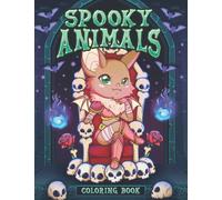 Spooky Animals Coloring Book: Cute and Creepy Anthropomorphic Animals Coloring for Adults with a Dark Horror Theme