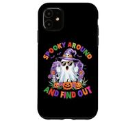 Spooky Around And Find Out Ghost Case for iPhone 11