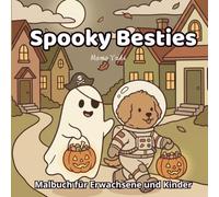 Spooky Besties: Ein süßes und einfaches Malbuch für Erwachsene und Kinder - Bold & Easy Malbuch mit dicken Linien von niedlichen Geistern und Hunden