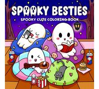 Spooky Besties: Spooky Cute Coloring Book for Adults and Teens Featuring Adorable Spooky Cuties in Comfy and Creepy Moments for Relaxation