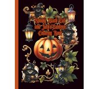 Spooky Black Cat and Jack’o’Lantern Coloring Book (Happy Halloween, Trick 'or' Treat Night, Spooky Season, All Hallows Eve)
