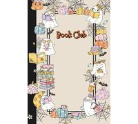 Spooky Book Club Journal: Cute Ghosts, Cozy Reads & Halloween Memories: 6x9 Reading Tracker for Fall Gatherings - Softcover & Hardcover Options