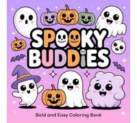 Spooky Buddies: A Bold-Line Halloween Coloring Book for All Ages: 100 Cute, Non-Scary Halloween Characters to Color - Ghosts, Monsters, Pumpkins & More - Fun for Kids, Teens, and Adults