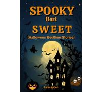 Spooky but Sweet (Halloween Bedtime Stories)