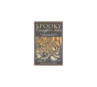Spooky Campfire Tales: Hauntings, Strange Happenings, and Supernatural Lore