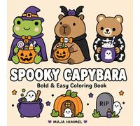 Spooky Capybara: A Bold & Easy Halloween Coloring Book for Kids & Adults: 40 Cute and Cozy Coloring Pages for Relaxation (Spooky Animal Halloween Coloring Series)
