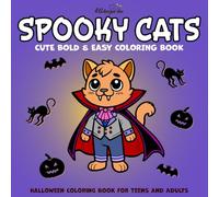Spooky Cats: A Bold and Easy Relaxing Halloween Coloring Book for Adults and Teens Featuring Cute & Spooky Cats (Spooky Animals Halloween Coloring)