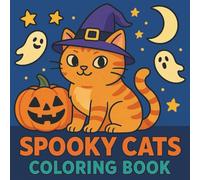 Spooky Cats Coloring Book: Charming Feline Adventures for a Cute and Cozy Halloween