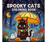Spooky Cats Coloring Book: for Adults and Teens Featuring Cute Adorable Creatures in Cozy Hygge Moments for Comfy Relaxation