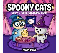 Spooky Cats: Cozy Halloween Coloring Book for Adults and Teens with Cute and Creepy Characters for Relaxation and Stress Relief (Spooky Cozy Coloring Books)