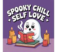 Spooky Chill Self Love Coloring Book for Kids Ages 2-8: Cute Easy Outlines Boost Creativity For Early Learners Great Christmas Gift Encourage ... Easy Outlines Boost Creativity For Ea