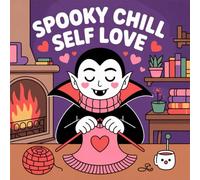Spooky Chill Self Love Coloring Book for Kids Ages 2-8: Cute Easy Outlines Encourage Relaxation For Kids Perfect Birthday Gift Improve Fine Motor ... Easy Outlines Encourage Relaxation For Kids P