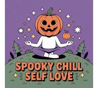 Spooky Chill Self Love Coloring Book for Kids Ages 2-8: Easy Outlines For Kids Cute Improve Fine Motor Skills Holiday Gift Boost Creativity Encourage ... Cute Improve Fine Motor Skills Holiday Gi