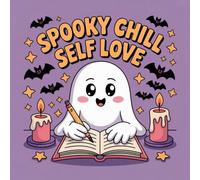 Spooky Chill Self Love Coloring Book for Kids Ages 2-8: Screen Free Quiet Time For Early Learners Rainy Day Fun Cute Big Coloring Pages Boost ... Free Quiet Time For Early Learners Rainy D