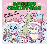 Spooky Christmas: 40 Hand-Drawn Kawaii Pages of Creepy Cute Creatures for Holiday Relaxation: Xmas Coloring Book for Adults & Teens: Hygge Cozy Cute ... (Cozy Hygge and Spooky Coloring Books)