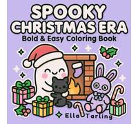 Spooky Christmas Era - Bold & Easy Coloring Book for Kids & Adults: 40 Cute & Cozy Holiday Designs for Relaxation & Fun