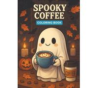 Spooky Coffee Coloring Book: Cozy Autumn Coloring Book for Adults | Coffee Lover Gifts, Fall & Halloween Vibes