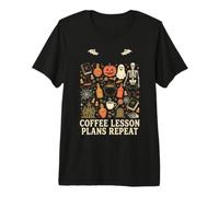 Spooky Coffee Lesson Plans Repeat Teacher Premium T-Shirt