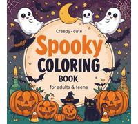 Spooky Coloring Book: Creepy-Cute Halloween Scenes for Adults & Teens: Bold-line ghosts, pumpkins, witches & cozy haunted vibes for relaxing, easy coloring