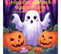 "Spooky Colours: A Halloween Colouring Adventure": Fun and Friendly Frights for Little Artists