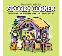 Spooky Corner: A Super Cute Coloring Book for Adults and Teens Featuring Creepy Illustrations of Cozy, Hygge Spaces for Relaxation