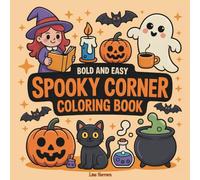 Spooky Corner: Bold And Easy Coloring Book For Adults, Teens And Kids With Cute Creepy Creatures And Cozy Spaces For Relaxation (Spooky Cute Coloring Book)