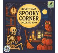 Spooky Corner: Bold and Easy Coloring Book With 50 Cute, Relaxing and Spooky Miniatures