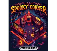Spooky Corner Coloring Book: Spine-Chilling and Suspenseful Designs Featuring Haunted Houses