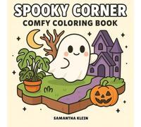 Spooky Corner: Comfy Coloring Book Featuring Ghostly Characters in Cozy Moments