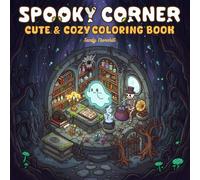 Spooky Corner: Cute & Cozy Halloween Coloring Book: Whimsical Ghosts, Magical Libraries, and Cozy Night Scenes to Color and Relax