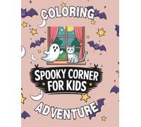 Spooky Corner for Kids: A Friendly Halloween Coloring Book for Kids: Cute, spook-free coloring pages with ghosts, pumpkins, and cozy fall fun for ages 3-8