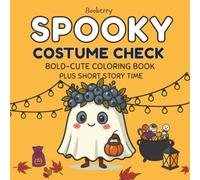 Spooky Costume Fit Check: 40 Cute Coloring Pages, Plus a Short Story for Kids and Adults, Halloween Art Activity Featuring Booberry, Cute Designs and More