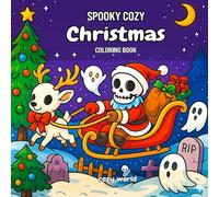 Spooky Cozy christmas Coloring Book: (Best Christmas gifts for teens & adults). Cozy Cute Winter Designs for Relaxation, xmas Vibes for boys & girls
