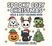 Spooky Cozy Christmas: Cozy Halloween Bold & Easy Coloring Book for Kids and Adults (Spooky Cozy Series)