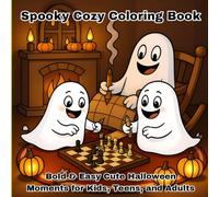 Spooky Cozy Coloring Book: Bold & Easy Cute Halloween Moments for Kids, Teens, and Adults: 49 Adorable Cozy Ghost Scenes, Fun Spooky Life Moments, Relaxing & Simple Halloween Designs