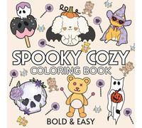 Spooky Cozy: Coloring Book For Adults, Kids & Teens, Bold and Easy, Simple and Big Designs Featuring Cute Halloween (Bold & Easy Coloring)